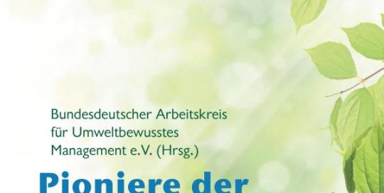 Pioniere der Nachhaltigkeit: 25 Jahre B.A.U.M.-Umweltpreis Pioniere der Nachhaltigkeit: 25 Jahre B.A.U.M.-Umweltpreis
