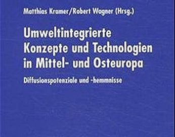 Umweltintegrierte Konzepte und Technologien in Mittel- und Osteuropa Umweltintegrierte Konzepte und Technologien in Mittel- und Osteuropa
