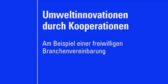 Umweltinnovationen durch Kooperationen Umweltinnovationen durch Kooperationen